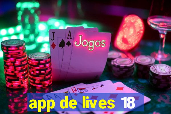 app de lives 18